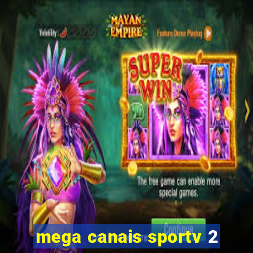 mega canais sportv 2